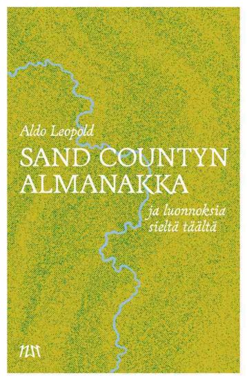 Sand Countyn almanakka ja luonnoksia sieltä täältä