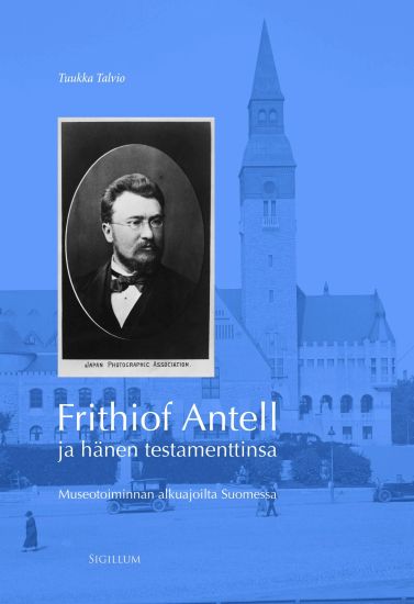 Frithiof Antell ja hänen testamenttinsa – Tuukka Talvio, kirjan kansikuva