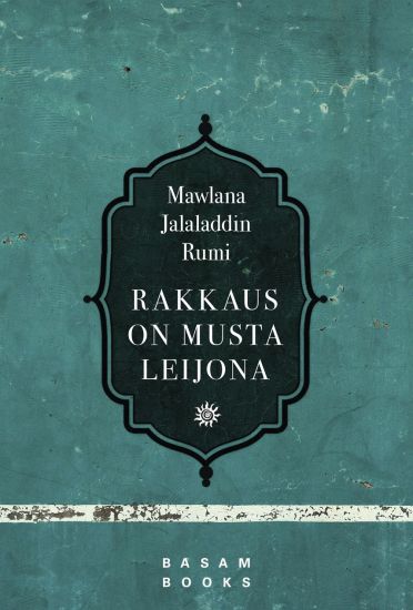Rakkaus on musta leijona – Mawlana Jalaladdin Rumi, kirjan kansikuva