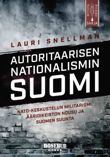 Autoritaarisen nationalismin Suomi – Lauri Snellman, kirjan kansikuva
