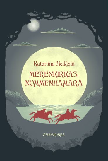 Merenkirkas, nummenhämärä – Katariina Heikkilä, kirjan kansikuva