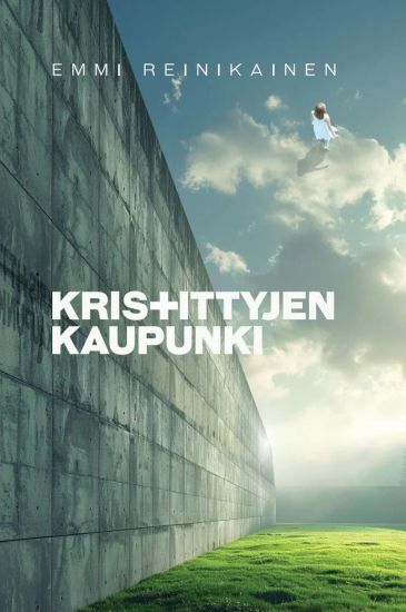 Kristittyjen kaupunki – Emmi Reinikainen, kirjan kansikuva