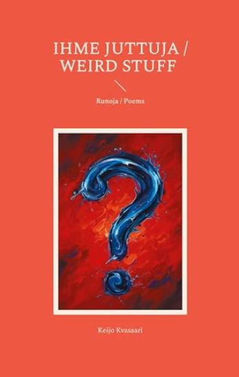 Ihme juttuja /  Weird Stuff – Keijo Kvasaari, kirjan kansikuva