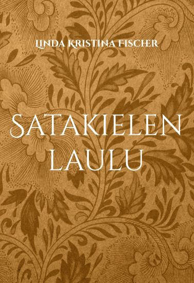 Satakielen laulu – Linda Kristina Fischer, kirjan kansikuva