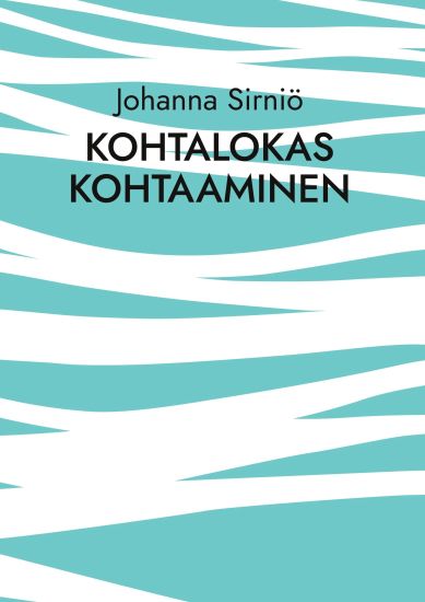 Kohtalokas kohtaaminen – Johanna Sirniö, kirjan kansikuva
