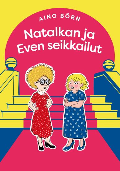 Natalkan ja Even seikkailut – Aino Börn, kirjan kansikuva