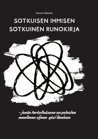 Sotkuisen ihmisen sotkuinen runokirja – Roosa Mikkola, kirjan kansikuva