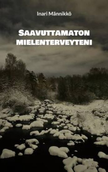 Saavuttamaton mielenterveyteni – Inari Männikkö, kirjan kansikuva