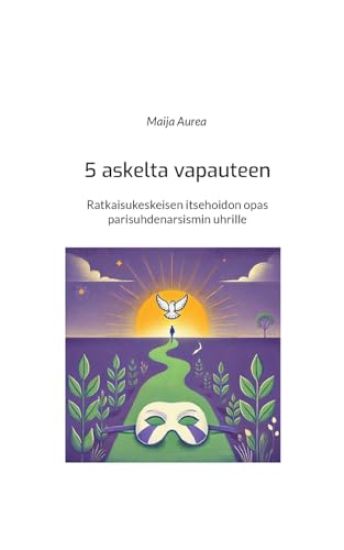 5 askelta vapauteen – Maija Aurea, kirjan kansikuva