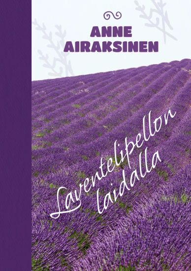 Laventelipellon laidalla – Anne Airaksinen, kirjan kansikuva