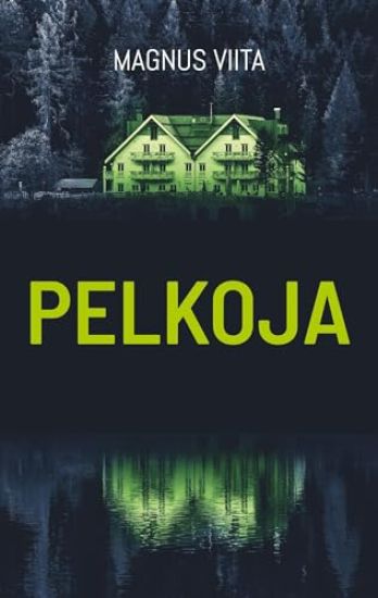 Pelkoja – Magnus Viita, kirjan kansikuva