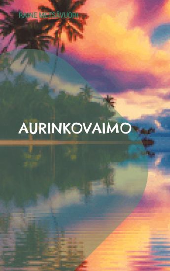Aurinkovaimo – Raine Metsävuori, kirjan kansikuva