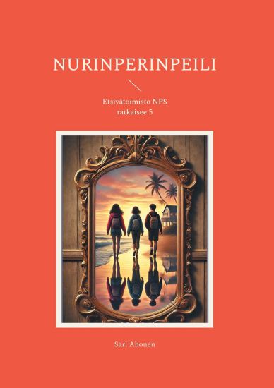 Nurinperinpeili – Sari Ahonen, kirjan kansikuva