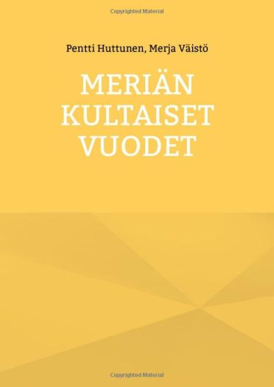 Meriän kultaiset vuodet – Pentti Huttunen, kirjan kansikuva
