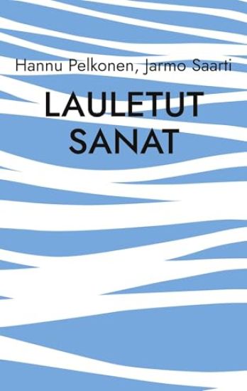 Lauletut sanat – Hannu Pelkonen, kirjan kansikuva