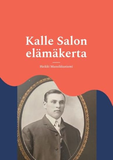 Kalle Salon elämäkerta – Heikki Mansikkaniemi, kirjan kansikuva