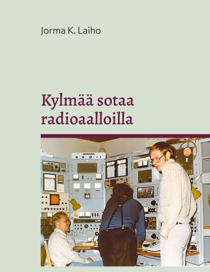 Kylmää sotaa radioaalloilla – Jorma Laiho, kirjan kansikuva