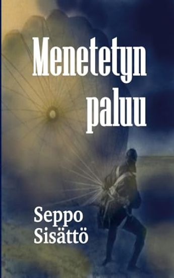 Menetetyn paluu – Seppo Sisättö, kirjan kansikuva