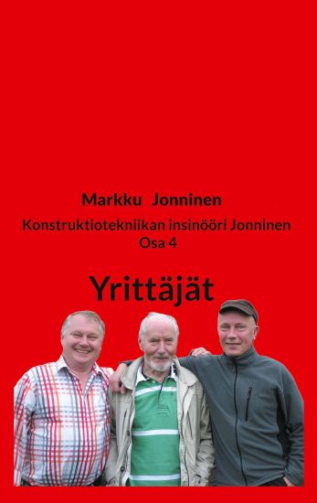 Konstruktiotekniikan insinööri Jonninen Osa 4 – Markku Jonninen, kirjan kansikuva