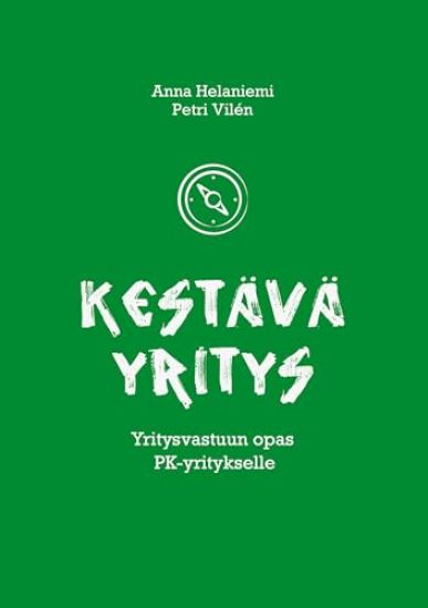 Kestävä yritys: Yritysvastuun opas PK-yritykselle – Anna Helaniemi, kirjan kansikuva