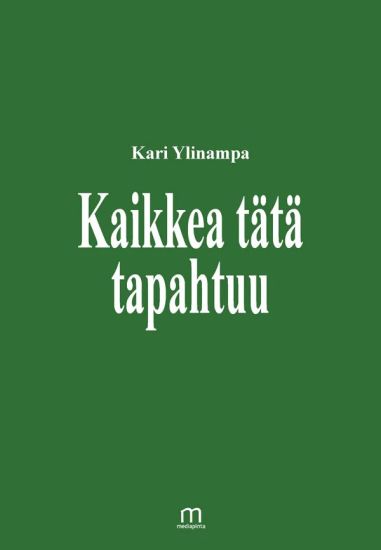 Kaikkea tätä tapahtuu – Kari Ylinampa, kirjan kansikuva