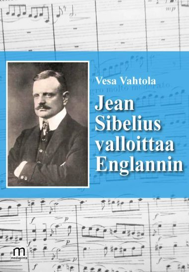Jean Sibelius valloittaa Englannin – Vesa Vahtola, kirjan kansikuva