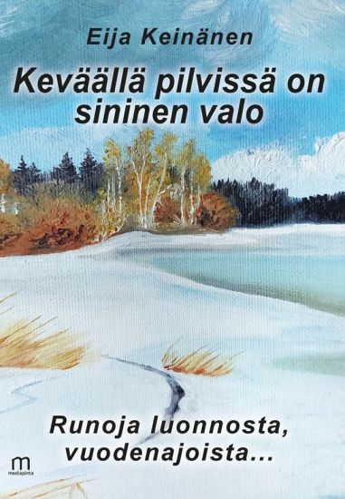 Keväällä pilvissä on sininen valo – Eija Keinänen, kirjan kansikuva