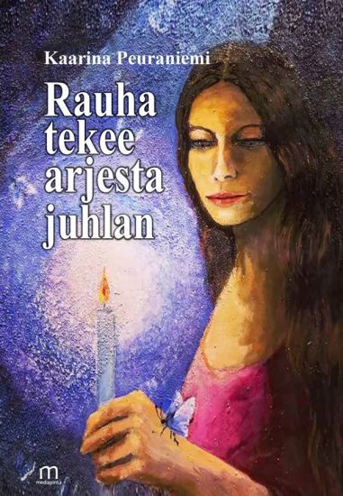 Rauha tekee arjesta juhlan – Kaarina Peuraniemi, kirjan kansikuva