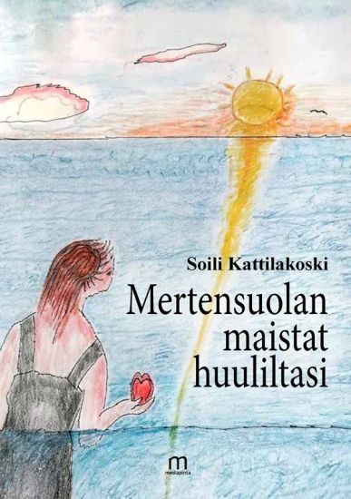Mertensuolan maistat huuliltasi – Soili Kattilakoski, kirjan kansikuva