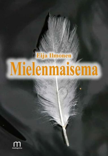 Mielenmaisema – Eija Ilmonen, kirjan kansikuva