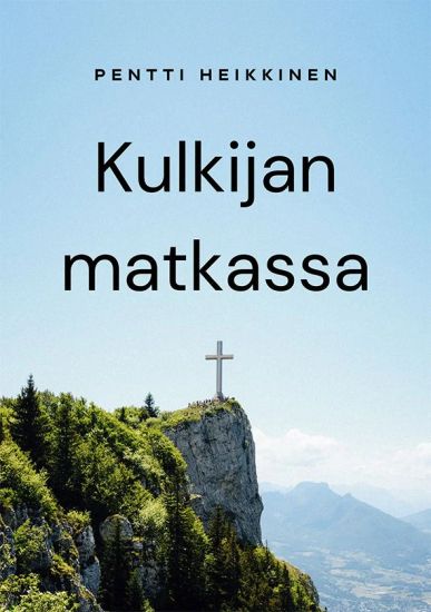 Kulkijan matkassa – Pentti Heikkinen, kirjan kansikuva