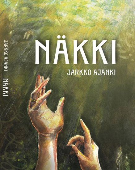 Näkki – Jarkko Ajanki, kirjan kansikuva