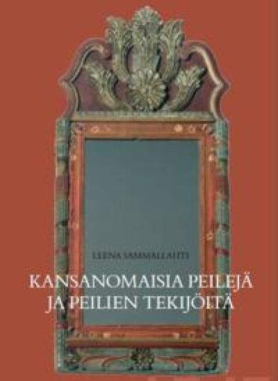 Kansanomaisia peilejä ja peilien tekijöitä