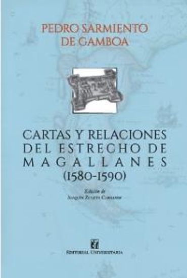Cartas y relaciones del Estrecho de Magallanes (1580-1590)