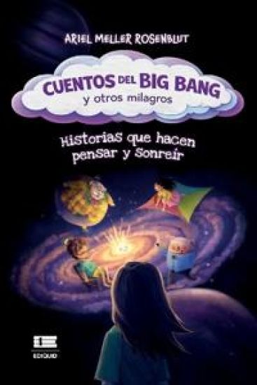 Cuentos del Big Bang y otros milagros