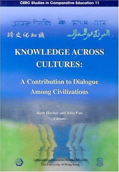 Knowledge Across Cultures – A Contribution to Dialogue Among Civilizations