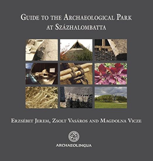Guide to the Archaeological Park in Százhalombatta