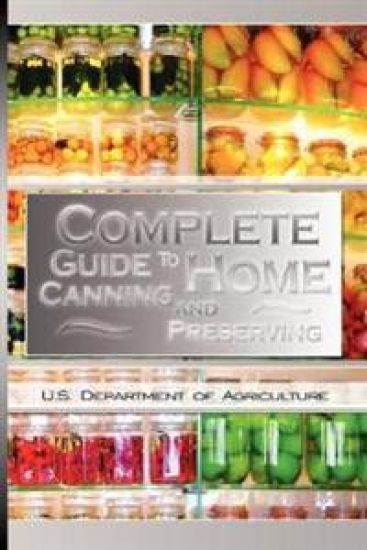 Complete Guide to Home Canning and Preserving