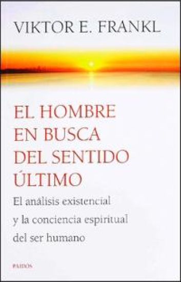 El hombre en busca del sentido último / Man's Search for Ultimate Meaning