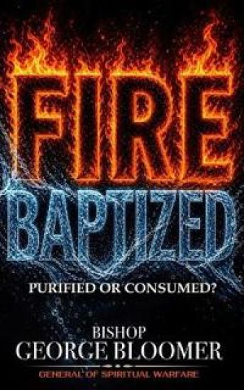 Fire Baptized