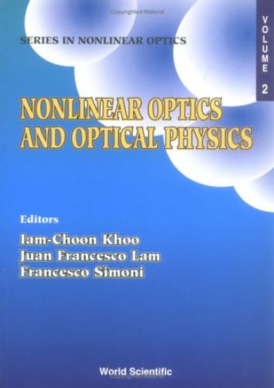 Nonlinear Optics And Optical Physics: Lecture Notes From Capri Spring School