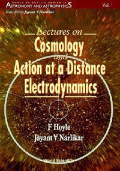 Lectures On Cosmology And Action-at-a-distance Electrodynamics