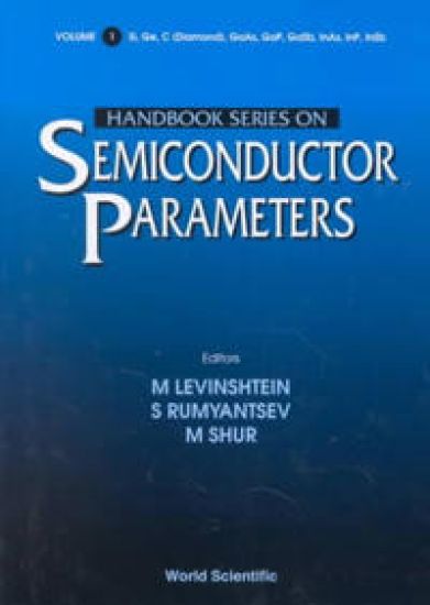 Handbook Series On Semiconductor Parameters - Volume 1: Si, Ge, C (Diamond), Gaas, Gap, Gasb, Inas, Inp, Insb