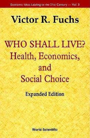 Who Shall Live? Health, Economics, And Social Choice (Expanded Edition)