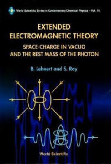 Extended Electromagnetic Theory, Space Charge In Vacuo And The Rest Mass Of Photon