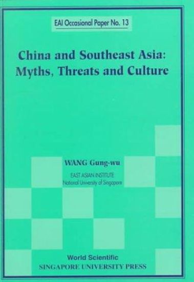 China And Southeast Asia: Myths, Threats, And Culture