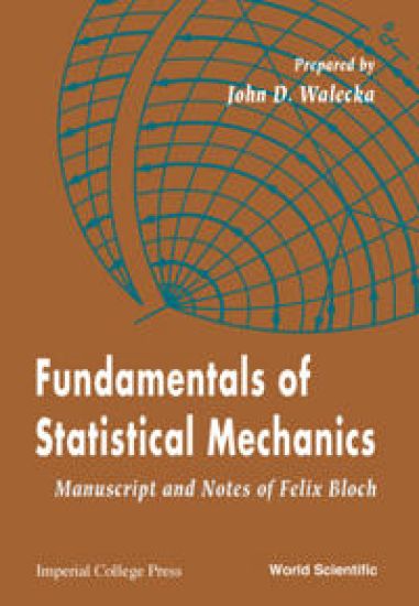 Fundamentals Of Statistical Mechanics: Manuscript And Notes Of Felix Bloch
