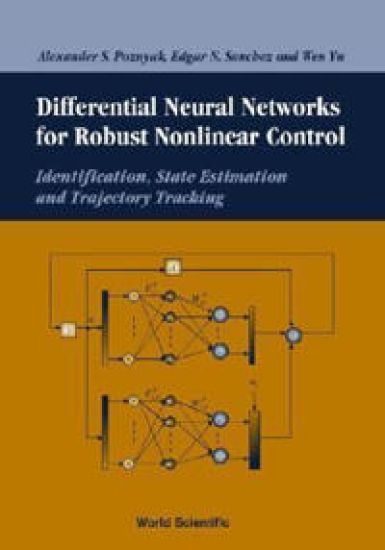 Differential Neural Networks For Robust Nonlinear Control: Identification, State Estimation And Trajectory Tracking – Alex Poznyak, kirjan kansikuva