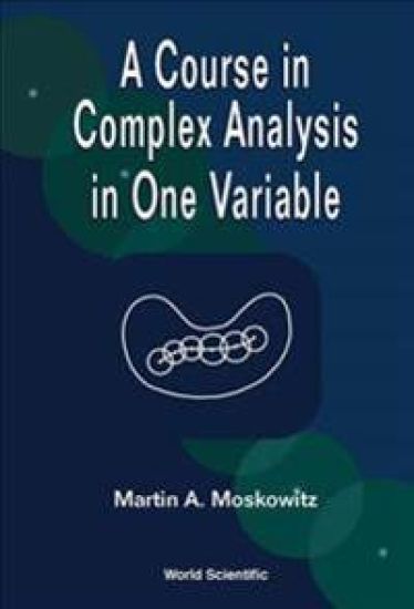 Course In Complex Analysis In One Variable, A