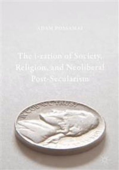 The i-zation of Society, Religion, and Neoliberal Post-Secularism